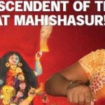 புதுதில்லி – மஹிசாசுரனை போற்றுவதில் என்னடா குற்றம் ?