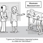 ‘I guess our Performance Appraisal system is a little bit ‘Old School’.’