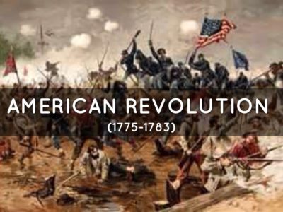 American Revolution 1775 - 1783